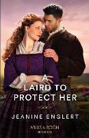 A Laird To Protect Her (Secrets of Clan Cameron, Book 3) (Mills & Boon Historical)