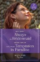 Always The Bridesmaid / Two Week Temptation In Paradise: Always the Bridesmaid / Two Week Temptation in Paradise (Mills & Boon True Love)
