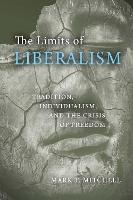 The Limits of Liberalism: Tradition, Individualism, and the Crisis of Freedom