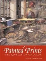 Painted Prints: The Revelation of Color in Northern Renaissance and Baroque Engravings, Etchings, and Woodcuts