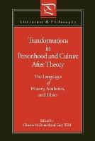 Transformations in Personhood and Culture after Theory: The Languages of History, Aesthetics, and Ethics