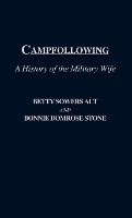 Campfollowing: A History of the Military Wife