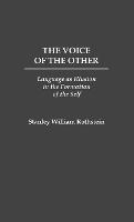 The Voice of the Other: Language as Illusion in the Formation of the Self
