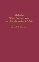Mediation, Citizen Empowerment, and Transformational Politics