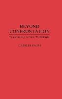 Beyond Confrontation: Transforming the New World Order