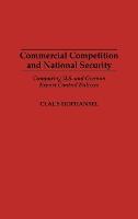 Commercial Competition and National Security: Comparing U.S. and German Export Control Policies
