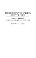 The Donkey, the Carrot, and the Club: William C. Bullitt and Soviet-American Relations, 1917-1948