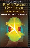 Right Brain/Left Brain Leadership: Shifting Style for Maximum Impact