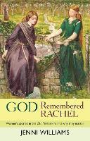 God Remembered Rachel: Women's Stories In The Old Testament And Why They Matter