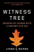 Witness Tree: Seasons of Change with a Century-Old Oak