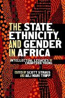 The State, Ethnicity, and Gender in Africa: Intellectual Legacies of Crawford Young