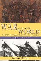 War and the World: Military Power and the Fate of Continents, 1450-2000