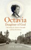 Octavia, Daughter of God: The Story of a Female Messiah and Her Followers