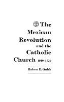 The Mexican Revolution and the Catholic Church, 1910-1929.