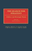 The Search for Strategy: Politics and Strategic Vision