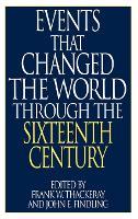 Events That Changed the World Through the Sixteenth Century
