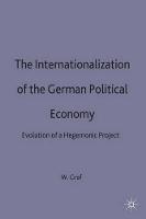 The Internationalization of the German Political Economy: Evolution of a Hegemonic Project