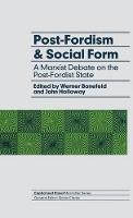 Post-Fordism and Social Form: A Marxist Debate on the Post-Fordist State