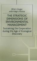 The Strategic Dimensions of Environmental Management: Sustaining the Corporation during the Age of Ecological Discovery