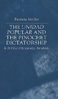 The Unidad Popular and the Pinochet Dictatorship: A Political Economy Analysis
