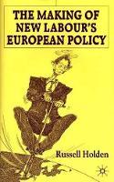 The Making of New Labour’s European Policy