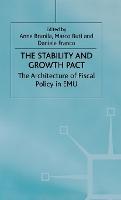 The Stability and Growth Pact: The Architecture of Fiscal Policy in EMU