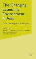 Changing Economic Environment in Asia: Firms' Strategies in the Region