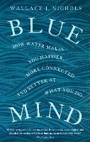 Blue Mind: How Water Makes You Happier, More Connected and Better at What You Do