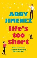 Life's Too Short: the most hilarious and heartbreaking read
