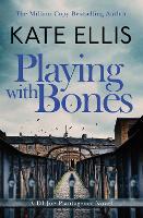 Playing With Bones: Book 2 in the DI Joe Plantagenet crime series
