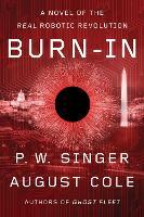 Burn-In: A Novel of the Real Robotic Revolution