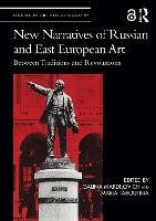 New Narratives of Russian and East European Art: Between Traditions and Revolutions