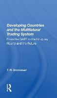 Developing Countries and the Multilateral Trading System: From the GATT to the Uruguay Round and the Future
