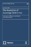 The Resolution of Sovereign Debt Crises: Instruments, Inefficiencies and Options for the Way Forward