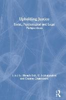 Upholding Justice: Social, Psychological and Legal Perspectives