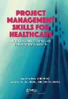 Project Management Skills for Healthcare: Methods and Techniques for Diverse Skillsets