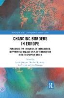 Changing Borders in Europe: Exploring the Dynamics of Integration, Differentiation and Self-Determination in the European Union