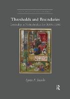 Thresholds and Boundaries: Liminality in Netherlandish Art (1385-1530)