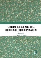 Liberal Ideals and the Politics of Decolonisation