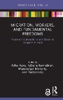 Migration, Workers, and Fundamental Freedoms: Pandemic Vulnerabilities and States of Exception in India