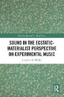 Sound in the Ecstatic-Materialist Perspective on Experimental Music