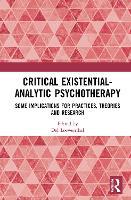 Critical Existential-Analytic Psychotherapy: Some Implications for Practices, Theories and Research