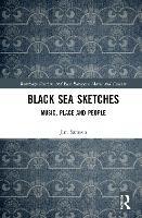 Black Sea Sketches: Music, Place and People