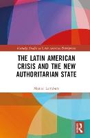 The Latin American Crisis and the New Authoritarian State