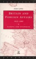 Britain and Foreign Affairs 1815-1885: Europe and Overseas