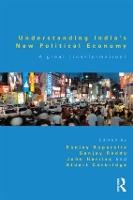 Understanding India's New Political Economy: A Great Transformation?
