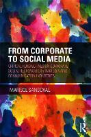 From Corporate to Social Media: Critical Perspectives on Corporate Social Responsibility in Media and Communication Industries