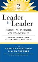 Leader to Leader 2: Enduring Insights on Leadership from the Leader to Leader Institute's Award Winning Journal