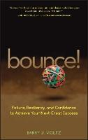 Bounce!: Failure, Resiliency, and Confidence to Achieve Your Next Great Success