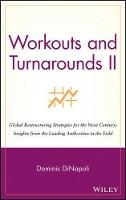 Workouts and Turnarounds II: Global Restructuring Strategies for the Next Century: Insights from the Leading Authorities in the Field